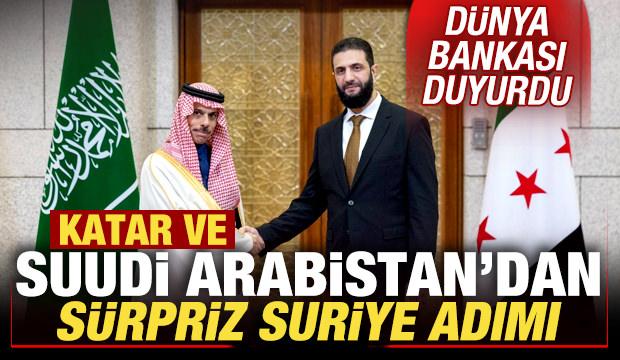 Dünya Bankası duyurdu! Suudi Arabistan ve Katar'dan sürpriz Suriye adımı