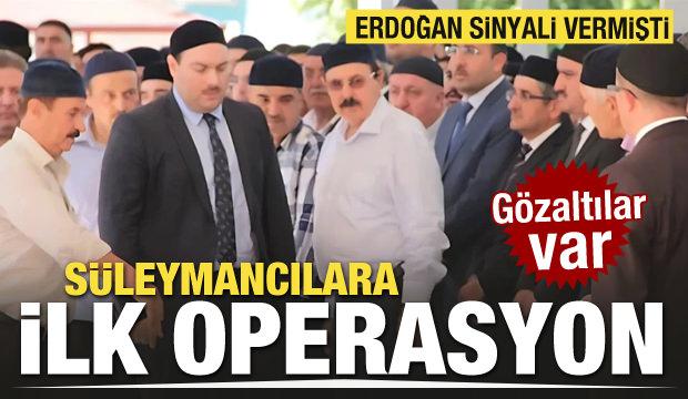 Erdoğan sinyali vermişti! Süleymancılara ilk operasyon..Gözaltılar var