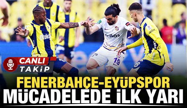 Fenerbahçe-Eyüpspor! CANLI
