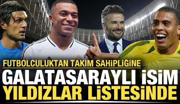 Futbolculuktan takım sahipliğine: Listede eski bir Galatasaraylı var