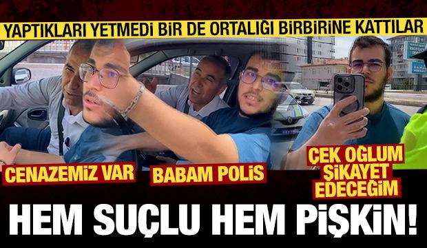 Hem suçlu hem pişkin! "Çekme cenazemiz var, babam polis"