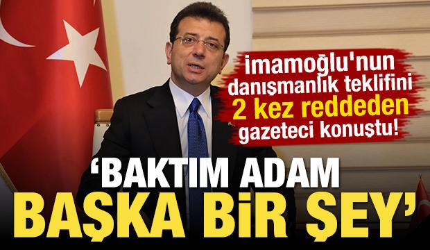 İmamoğlu'nun danışmanlık teklifini 2 kez reddeden gazeteci konuştu!