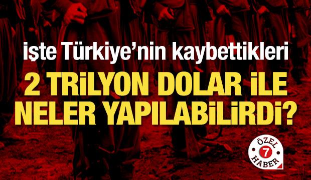 İşte terörün 40 yılda Türkiye'ye kaybettirdikleri! 