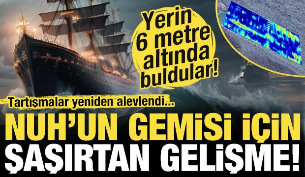 Nuh'un Gemisi'nin bulunduğu yerde şaşırtıcı keşif! Tartışmalar yeniden alevlendi!
