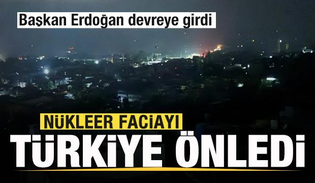 Nükleer faciayı Türkiye önledi! Başkan Erdoğan devreye girdi