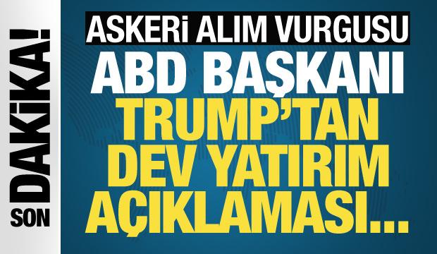 Son dakika... ABD Başkanı Trump'tan yatırım açıklaması!