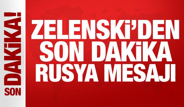 Son Dakika: Ukrayna Devlet Başkanı Zelenskiy'den son dakika Rusya mesajı