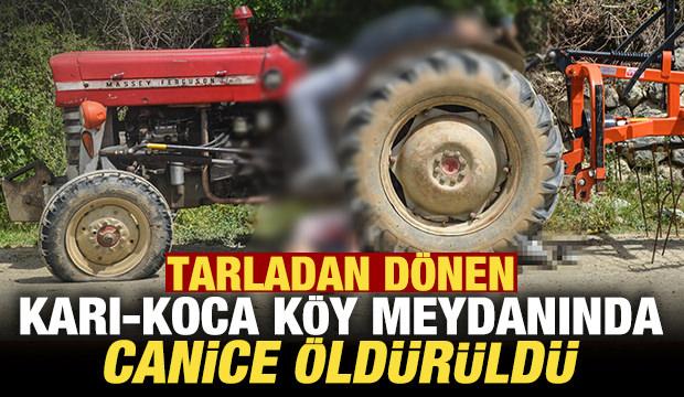 Tarladan dönen karı-kocayı köy meydanında canice öldürdü!
