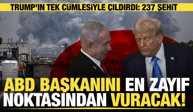 Tek cümlesine karşılık 237 şehit! Netanyahu, Trump'ı en zayıf noktasından vuracak!