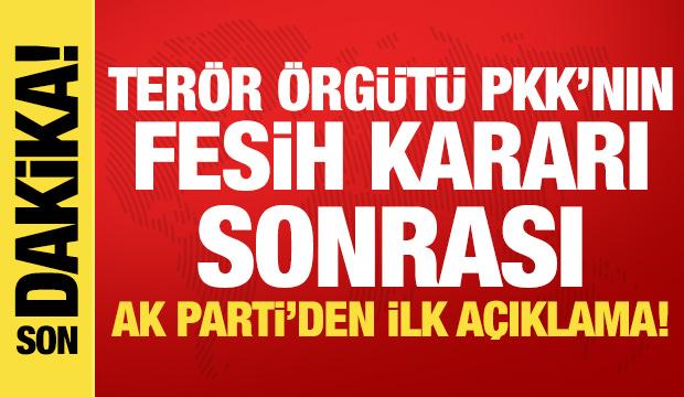 Terör örgütü PKK'nın fesih kararına AK Parti'den ilk açıklama!