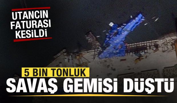 5 bin tonluk savaş gemisi düştü! Utancın faturası kesildi
