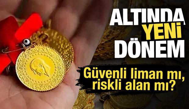 Altında yeni dönem: Güvenli liman mı, riskli alan mı? 