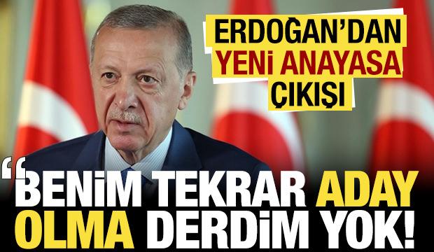 Erdoğan'dan yeni anayasa çıkışı: 'Benim tekrar aday olma derdim yok'