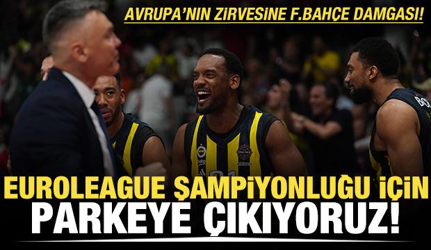 Fenerbahçe Beko, EuroLeague şampiyonluğu için parkeye çıkıyor
