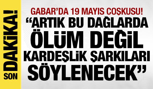 Kurtulmuş'tan Gabar'da önemli mesaj: Artık bu dağlarda kardeşlik şarkıları söylenecek