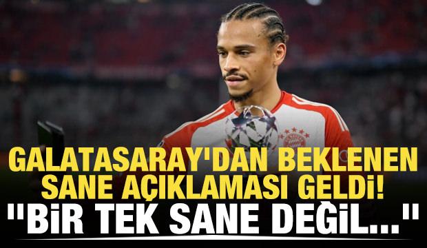 Galatasaray'dan beklenen Sane açıklaması geldi! "Bir tek Sane değil..."