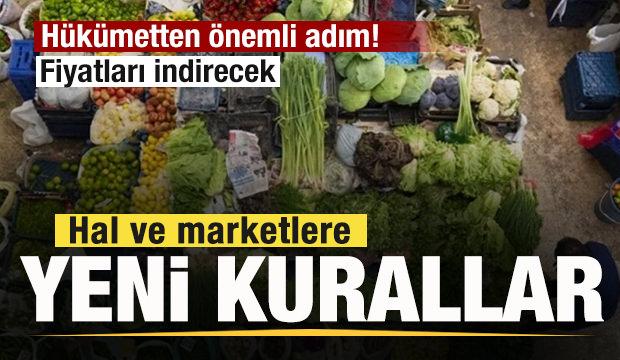 Hal ve marketlerde fiyatları indirecek yeni kurallar! Hükümet harekete geçti