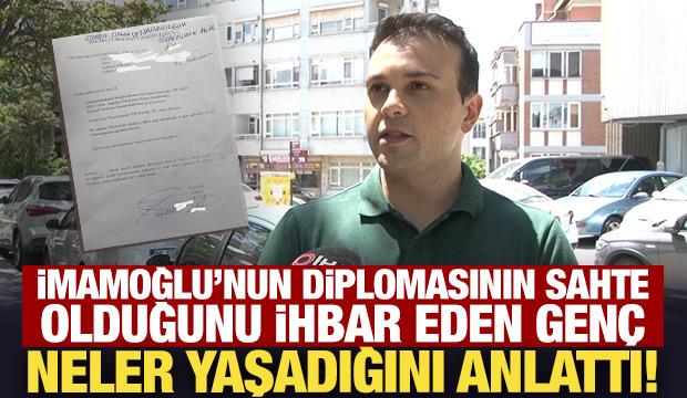 İmamoğlu'nun diplomasının sahte olduğunu ihbar eden genç konuştu