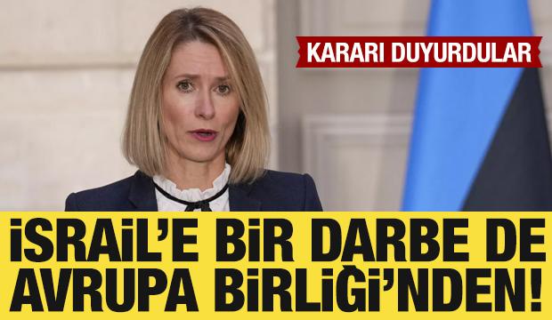 İngiltere'nin ardından İsrail'e bir darbe de Avrupa Birliği'nden!