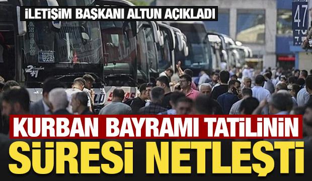 Kurban Bayramı tatili uzayacak mı? İletişim Başkanı Altun'dan son dakika açıklama