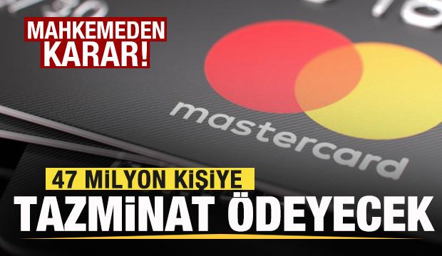 Mahkeme kararını verdi! Mastercard 47 milyon kişiye tazminat ödeyecek