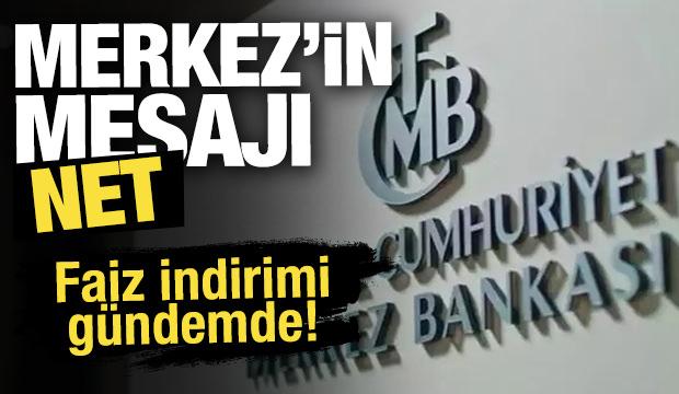 Merkez'in mesajı net! 'Sembolik faiz indirimi gündemde'