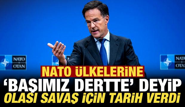 NATO ülkelerine "başımız dertte" deyip olası savaş için tarih verdi