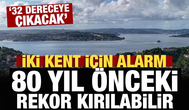 Prof. Dr. Orhan Şen açıkladı... İki kent için alarm: 80 yıl önceki rekor kırılabilir