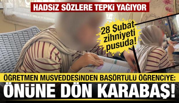 Tesettürlü öğrenciye, öğretmenden çirkin hitap!