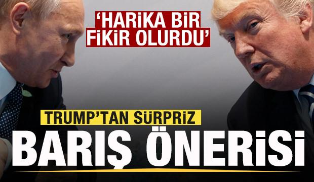 Trump'tan sürpriz barış önerisi: Harika bir fikir olurdu