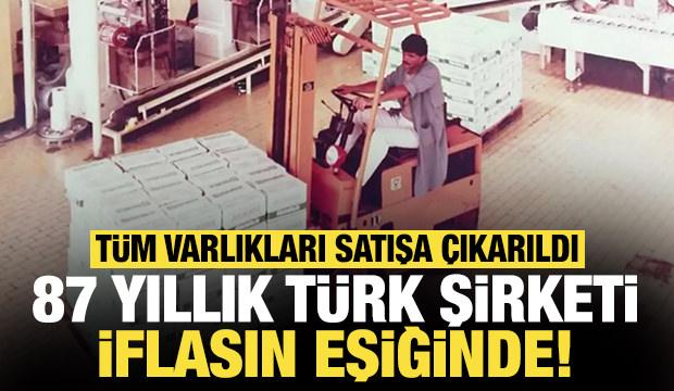 87 yıllık Türk firma iflasın eşiğinde: Tüm varlıkları satışa çıkarıldı!