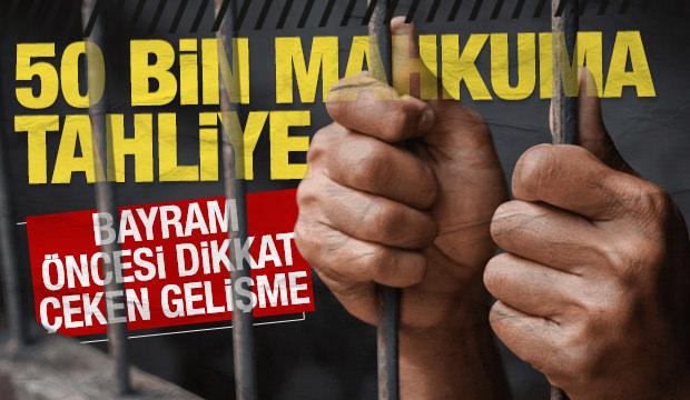 Bayram öncesi dikkat çeken gelişme: 50 bin mahkuma tahliye yolu...