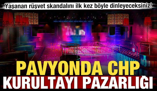 CHP kongresinde yaşanan rüşveti ilk kez böyle dinleyeceksiniz!