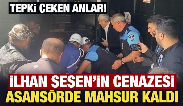 İlhan Şeşen’in cenazesi asansörde mahsur kaldı: Tepki çeken anlar!