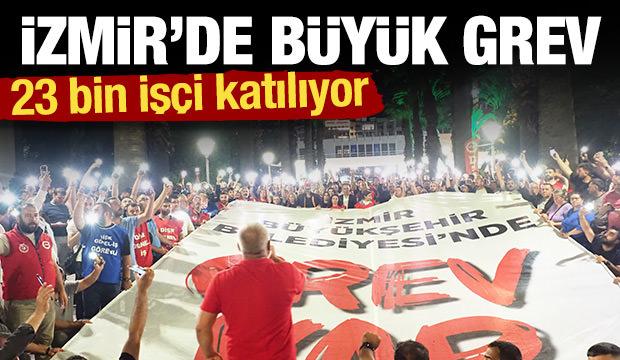İzmir Büyükşehir Belediyesi'nde 23 bin işçi grev başlattı!