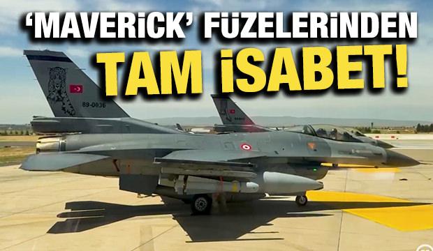 Maverick füzeleri hedefleri tam isabetle vurdu