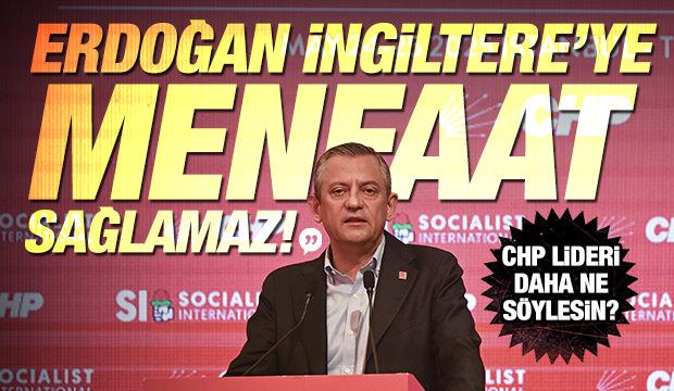 Özgür Özel'den İngiltere'ye 'bizi bırakmayın' çağrısı: Menfaatiniz Erdoğan'da değil bizde!