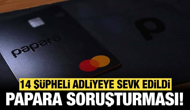 Papara'ya yasadışı bahis operasyonu: 14 şüpheli adliyeye sevk edildi