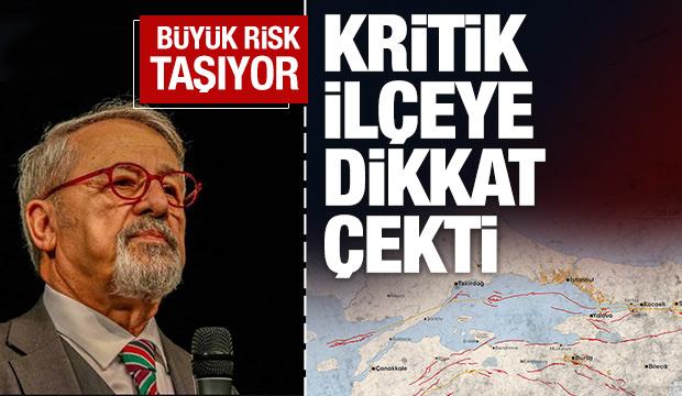 Prof. Dr. Naci Görür, kritik ilçeye dikkat çekti: Büyük risk taşıyor
