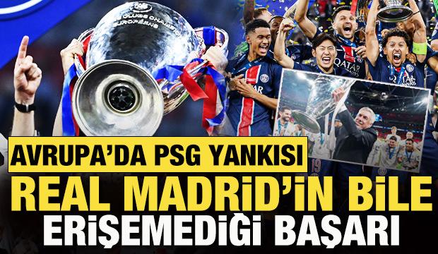 Real Madrid’in bile erişemediği başarı! Avrupa'da PSG yankısı