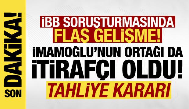Son dakika: İmamoğlu'nun ortağı da itirafçı oldu! İBB soruşturmasında bir tahliye daha