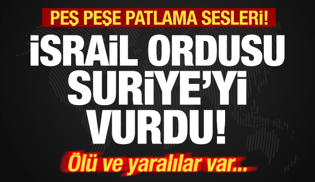 Son dakika: İsrail ordusu Suriye'yi vurdu! Ölü ve yaralılar var