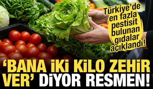 Türkiye'de en fazla pestisit bulunan 10 gıda! 'Bana 2 kilo zehir ver' diyor resmen!