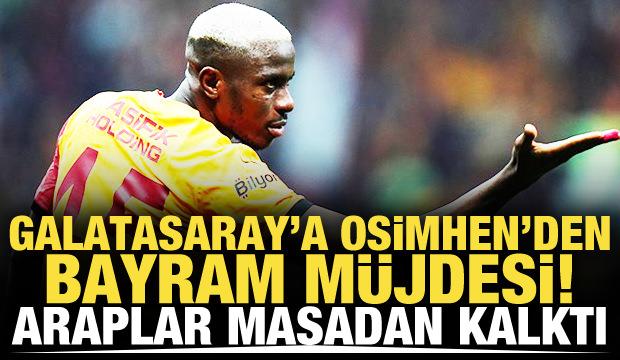 Araplar masadan kalktı! Galatasaray'a Osimhen'den bayram müjdesi