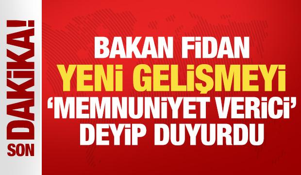 Bakan Fidan, tarihi zirve sonrası yeni gelişmeyi 'memnuniyet verici' deyip duyurdu