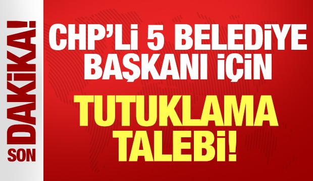 CHP'li belediyeler için yolsuzluk soruşturması: 30 kişi için tutuklama talebi!