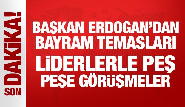 Başkan Erdoğan'dan bayram temasları: Liderlerle peş peşe görüşmeler