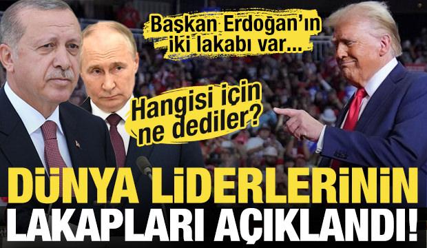 Dünya liderlerinin lakapları ortaya çıktı! Ne dediler? Başkan Erdoğan'ın iki lakabı var!