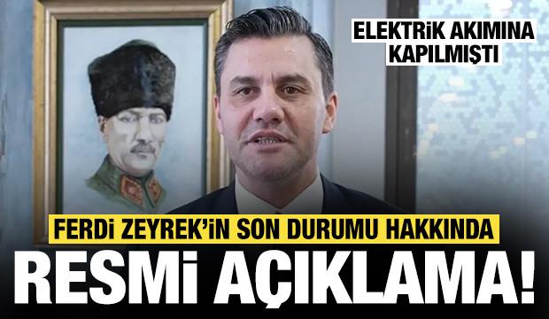 Ferdi Zeyrek'in son durumuyla alakalı resmi açıklama geldi!