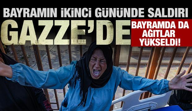 Gazze'de bu bayramda da ağıtlar yükseldi! Bayramın ikinci gününde saldırı...